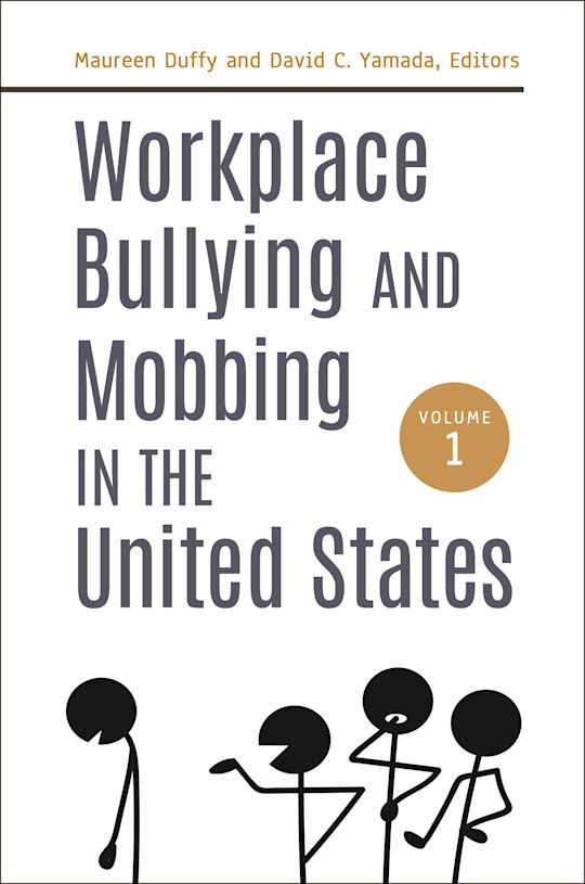 Workplace Bullying and Mobbing in the United States: 2 volumes - Maureen Duffy (Editor) , David C. Yamada (Editor) , Gary Namie (Foreword)